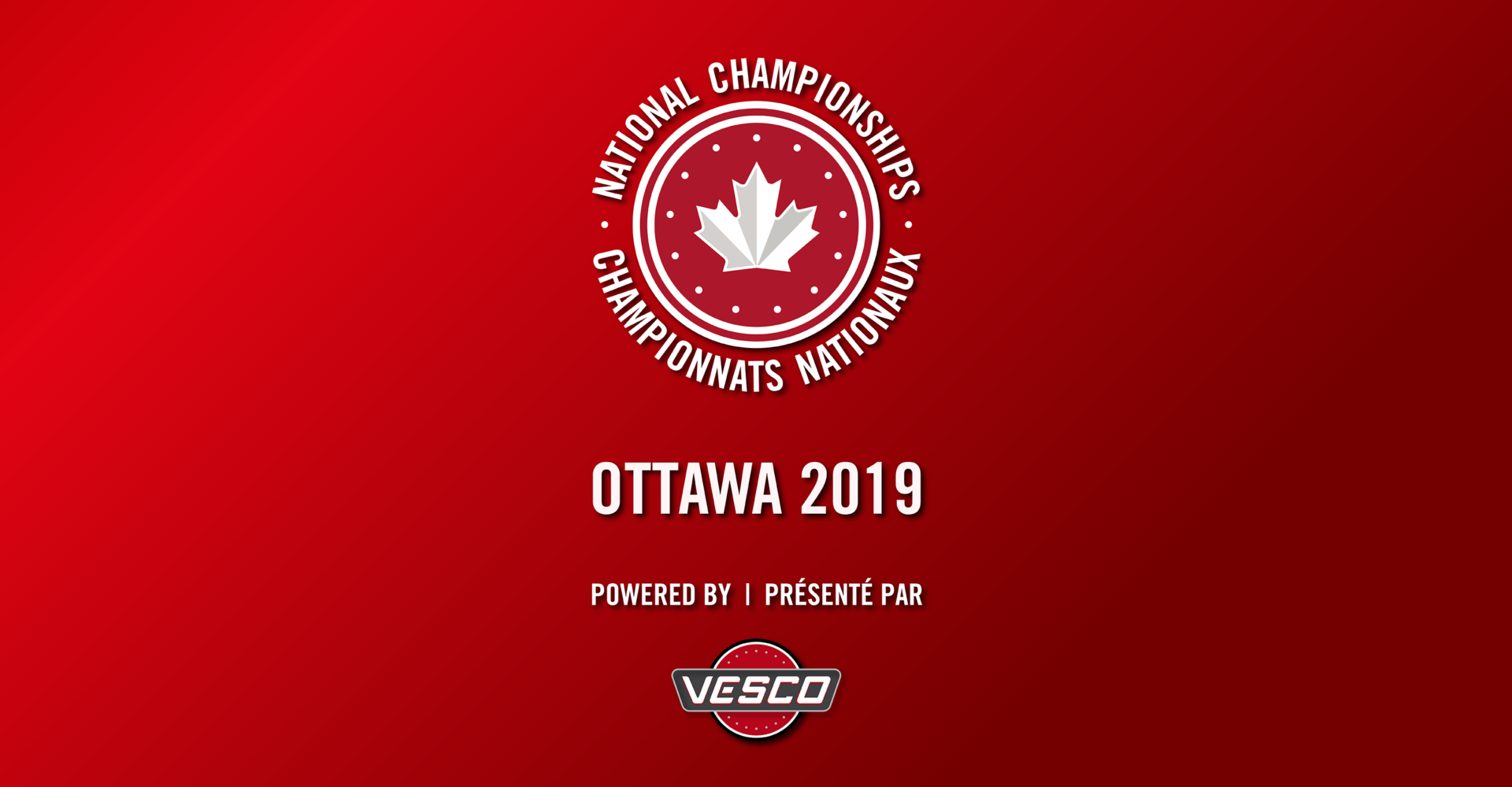 OTTAWA TO HOST THE 2019 NATIONAL CHAMPIONSHIPS – POWERED BY VESCO